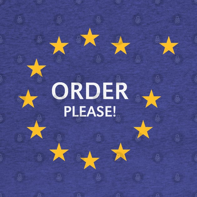 Order Please! (Brexit / John Bercow / European Flag / Stars) by MrFaulbaum